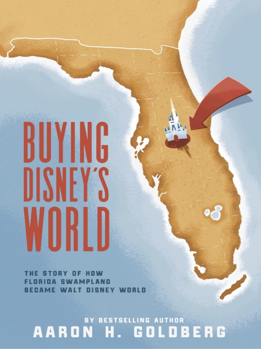 Title details for Buying Disney's World by Aaron Goldberg - Available